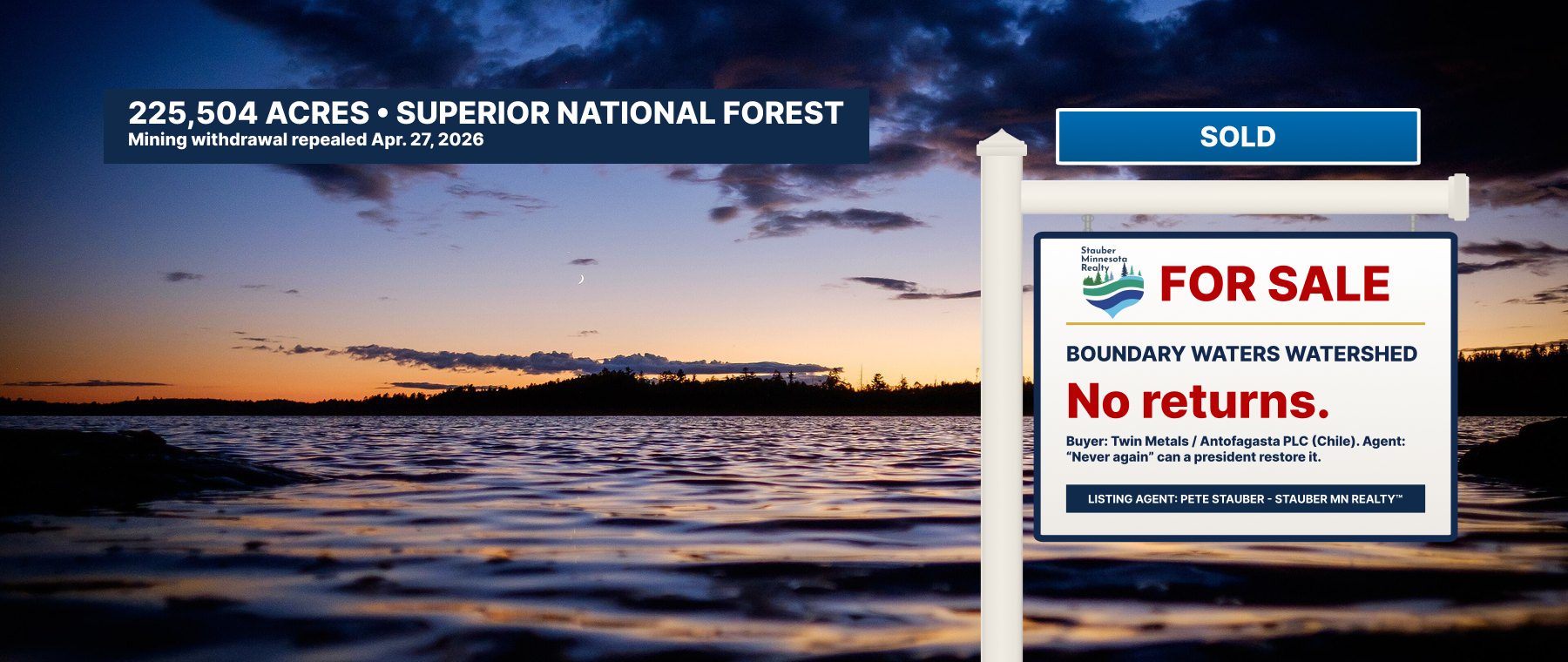 Photo of sunset over a Boundary Waters lake with a Stauber Minnesota Realty sign: 225,504 acres, Superior National Forest. Sold: Boundary Waters watershed. No returns.