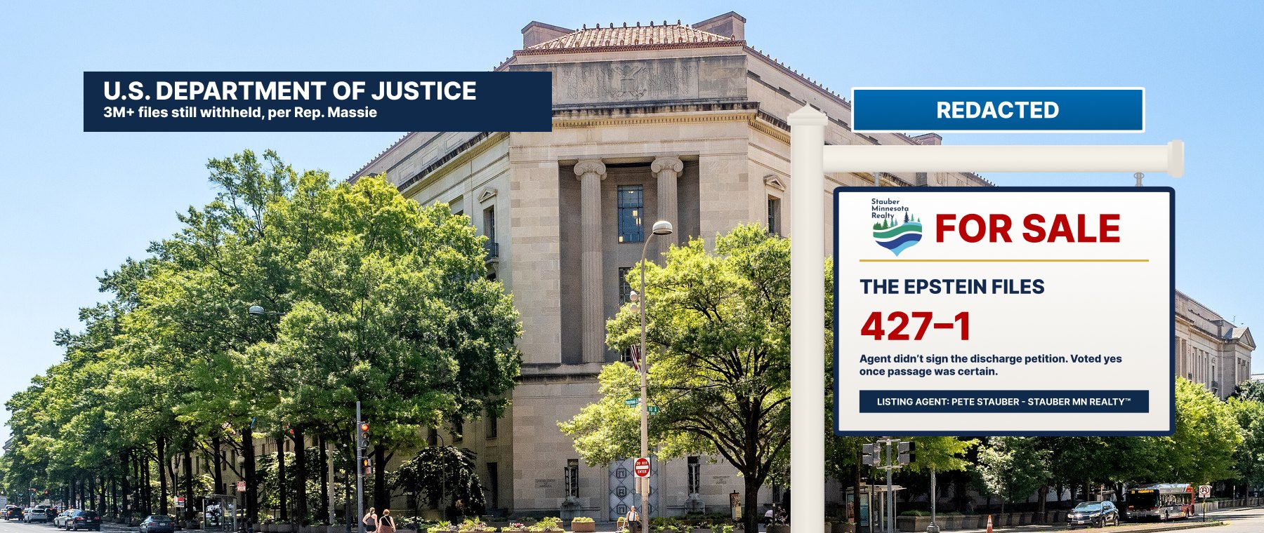 Photo of the U.S. Department of Justice building with a Stauber Minnesota Realty sign: U.S. Department of Justice. Redacted. For sale: the Epstein files. 427 to 1.