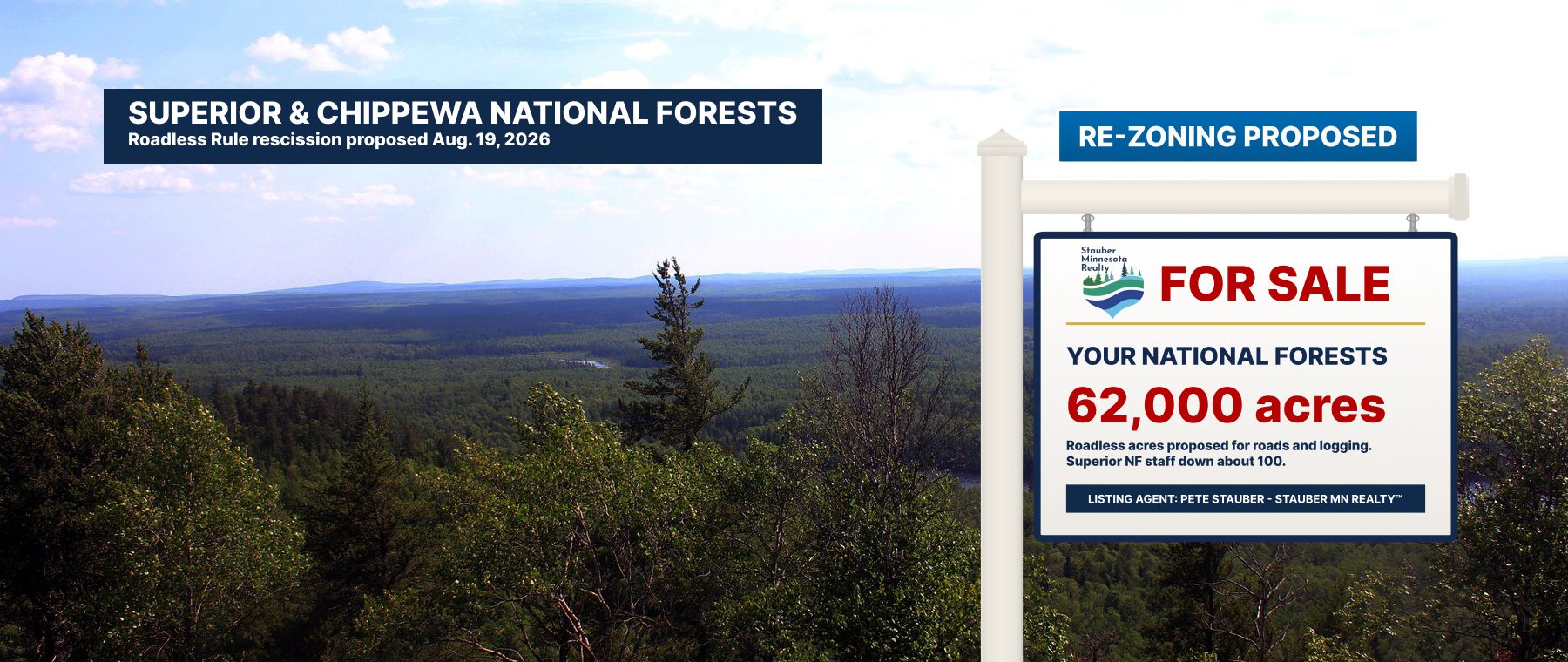 Photo of the Superior National Forest with a Stauber Minnesota Realty sign: Superior and Chippewa National Forests. Re-zoning proposed. For sale: your national forests. 62,000 acres.
